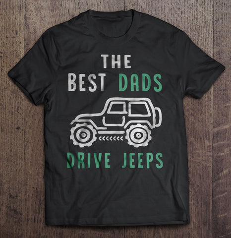 t-shirt Shirt Fashion tshirt Men Funny T Drive Jeeps Women The Best Dads